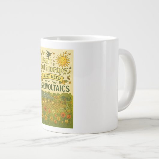 私はセラピーを必要としない、私はAgrivolticsが必要だ ジャンボコーヒーマグカップ (正面右)