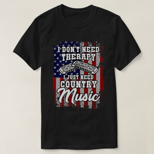私はセラピーカントリー音楽の西洋ハーモニは必要ない Tシャツ (デザイン正面)