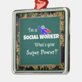 「私はソーシャルワーカーだ。お前の力すごいは？ メタルオーナメント (左)