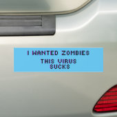 私はゾンビがこのウイルス最低コロナウイルスを望んだ バンパーステッカー (車上)