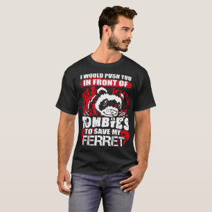 私はゾンビの前部フェレットを救うために押します Tシャツ