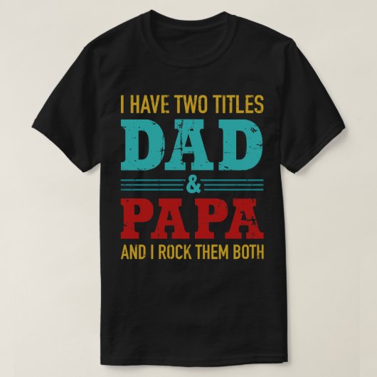 私はタイトルパパとパパを2つ持っている Tシャツ (デザイン正面)