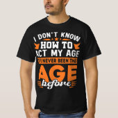 私はタイポグラフィまでにこの年を過ごしたことはないおもしろい Tシャツ (正面)