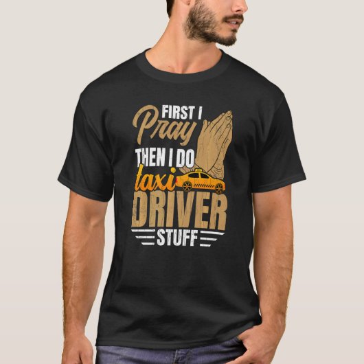 私はタクシー運転手物タクシー運転キャブグラフィックを行う Tシャツ (正面)
