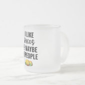 私はタコスが好きで、3人くらいかな フロストグラスマグカップ (正面右)