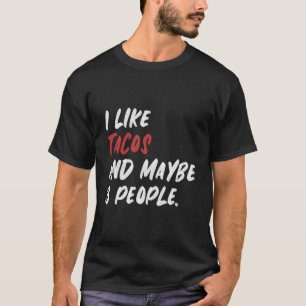 私はタコスが好きで、3人くらいかな Tシャツ