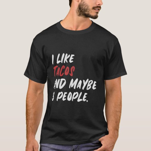 私はタコスが好きで、3人くらいかな Tシャツ (正面)
