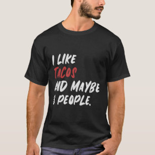 私はタコスが好きで、3人くらいかな Tシャツ