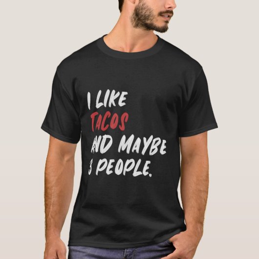 私はタコスが好きで、3人くらいかな Tシャツ (正面)
