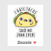 私はタコスが嫌い言ったNo Juan Ever おもしろい Taco Pun シール (シート)