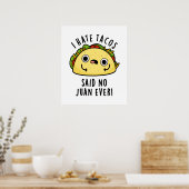 私はタコスが嫌い言ったNo Juan Ever おもしろい Taco Pun ポスター (キッチン)