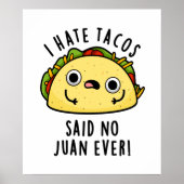 私はタコスが嫌い言ったNo Juan Ever おもしろい Taco Pun ポスター (正面)
