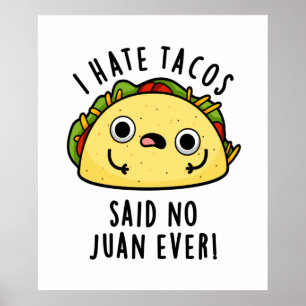 私はタコスが嫌い言ったNo Juan Ever おもしろい Taco Pun ポスター