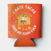 私はタコスが嫌い、No Juan Everと言った 缶クーラー (正面)