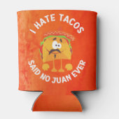 私はタコスが嫌い、No Juan Everと言った 缶クーラー (裏面)