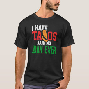 私はタコスが嫌いNo Juan Ever Cute Mexican Food C Tシャツ