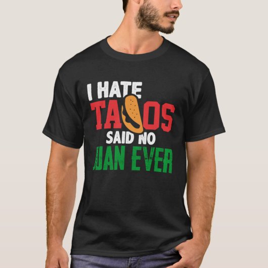 私はタコスが嫌いNo Juan Ever Cute Mexican Food C Tシャツ (正面)
