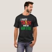 私はタコスが嫌いNo Juan Ever Cute Mexican Food C Tシャツ (正面フル)