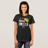 私はタコスとイエス・メキシコ料理クリスチャンFaが大好き Tシャツ (正面フル)