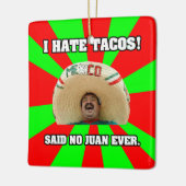 私はタコスを憎みます セラミックオーナメント (左)