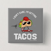 私はタコス気にを取得していない 缶バッジ (正面)