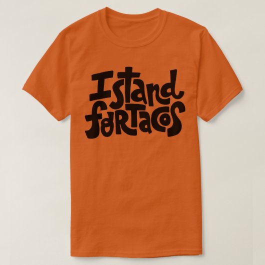 私はタコス1に立つ Tシャツ (デザイン正面)