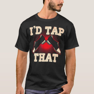 私はタップそのタップダンス踊り5 Tシャツ
