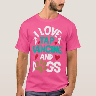 私はタップ踊りと犬を愛して – ダンスコンペティションCh Tシャツ