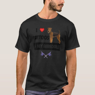 私はタトゥーと私のAiredale Terrier Dog Tattooeが大好き Tシャツ