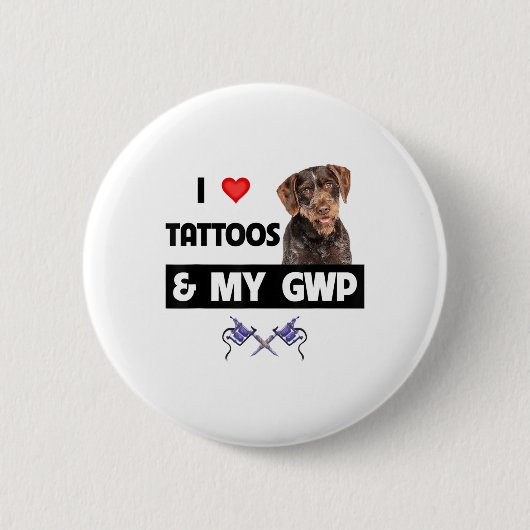 私はタトゥーと私のGwpドイツのワイヤーフォールドPointeが大好き 缶バッジ (正面)