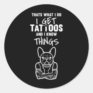 私はタトゥーを取得し、物事を知っている – Dog Bulldog Tattoo ラウンドシール