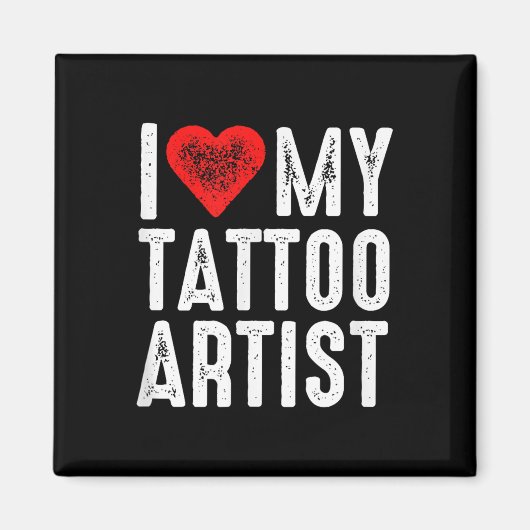 私はタトゥーアーティストが大好き マグネット (正面)