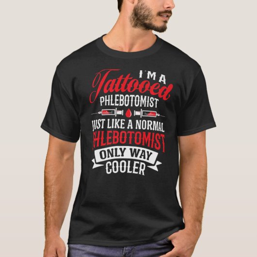 私はタトゥーPhlebotomistナースPhlebotomy Technic Tシャツ (正面)