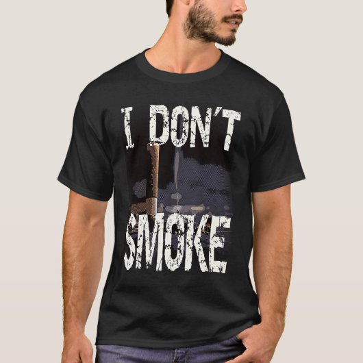 私はタバコを吸わないユーモアのある喫煙ことわざ Tシャツ (正面)