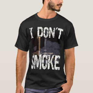 私はタバコを吸わないユーモアのある喫煙ことわざ Tシャツ
