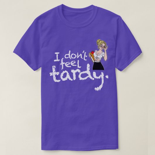 私はタルディ感じしない Tシャツ (デザイン正面)