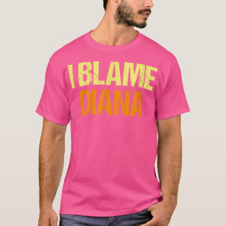 私はダイアナの友おもしろい達を非難するユーモアの相棒はそれを知っている Tシャツ