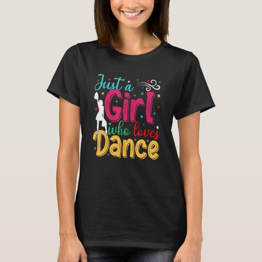 私はダンスがかわいいダンスの学生を愛している女の子にすぎない Tシャツ (正面)