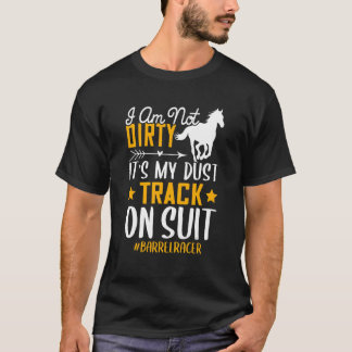私はダーティーバレルレーサーの競馬グラフィックではない Tシャツ