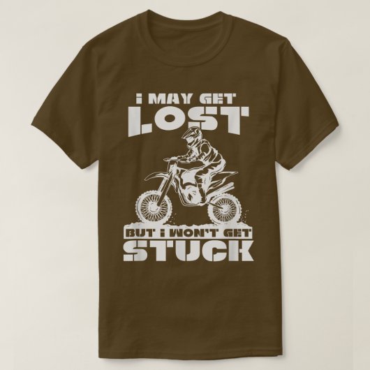 私はダート失ったバイクのモトクロに行き詰まることはないかもしれない Tシャツ (デザイン正面)