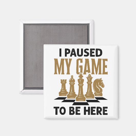私はチェスのプレーヤーに私のゲームをおもしろい一時停止した マグネット (正面/裏面)