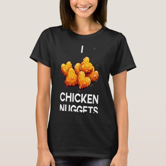 私はチキンナゲットチキンナゲッツが大好き Tシャツ (正面)