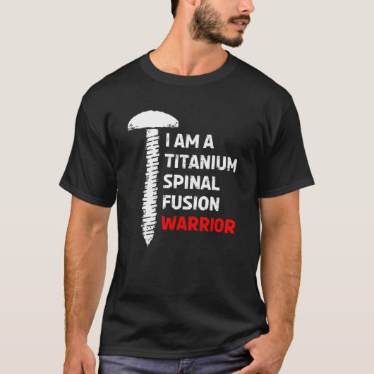 私はチタン脊椎融合戦士の脊椎手術だ Tシャツ (正面)