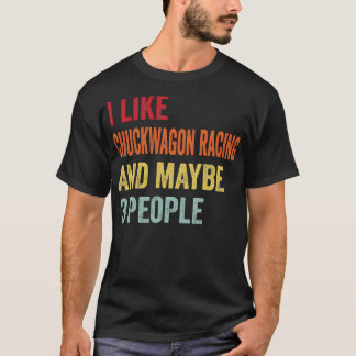 私はチャックワゴンレースが好き多分3人1 Tシャツ