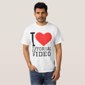 私はチュートリアルビデオが大好き Tシャツ (正面フル)