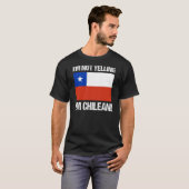 私はチリ国旗チリだと叫んではいない Tシャツ (正面フル)