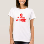 私はツァイトガイストと共にいる Tシャツ (正面)