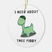 私はツリーのフィディについて必要がある – ローチネスのモンスター セラミックオーナメント (左)
