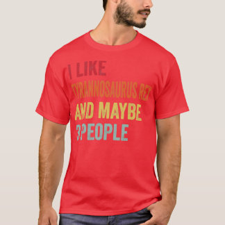 私はティラノサウルスレックスが好きかもしれない3人ティラノサウ Tシャツ