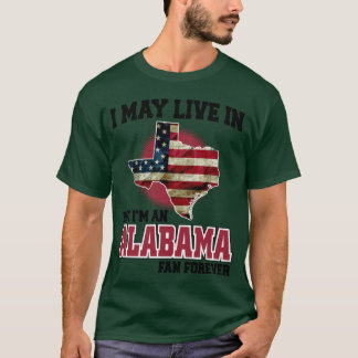 私はテキサスに住んでいますが、永遠のアラバマのファンです Tシャツ